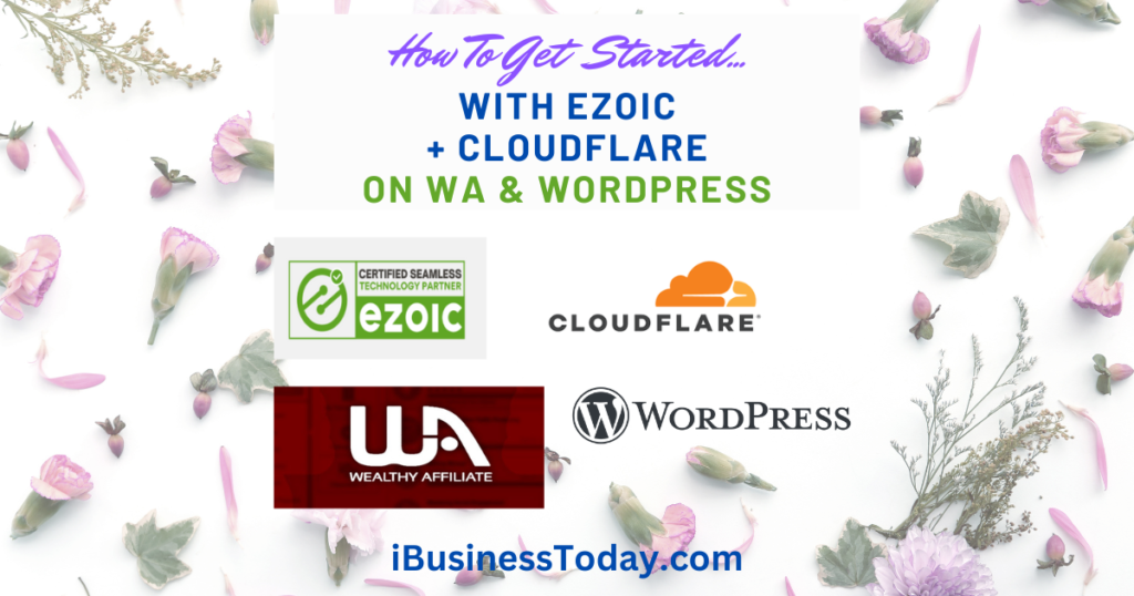 how to get started with ezoic cloudflare as a member of Wealthy Affiliate