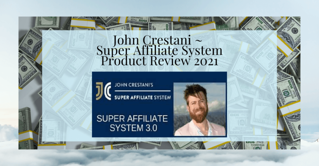 john crestani super affiliate system review