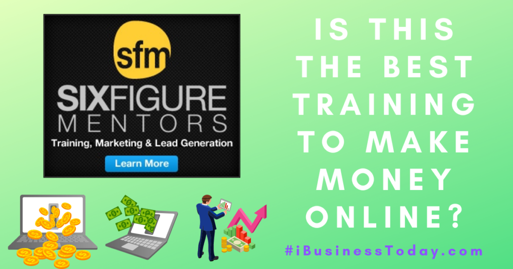 is six figure mentors the best training to make money online