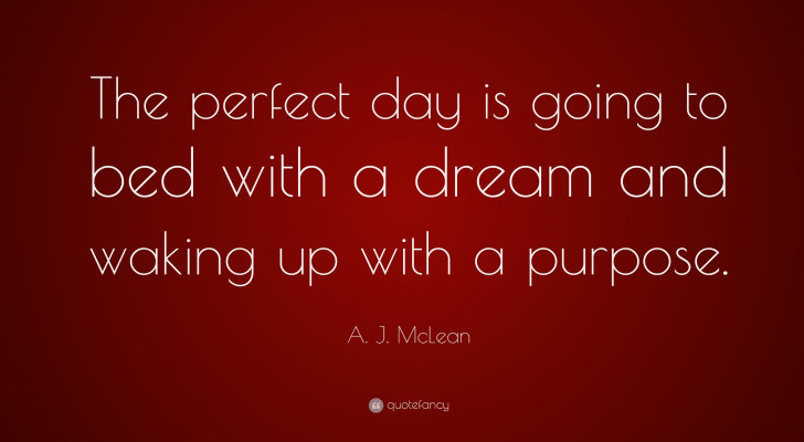 go to sleep with a dream wake up with purpose quote