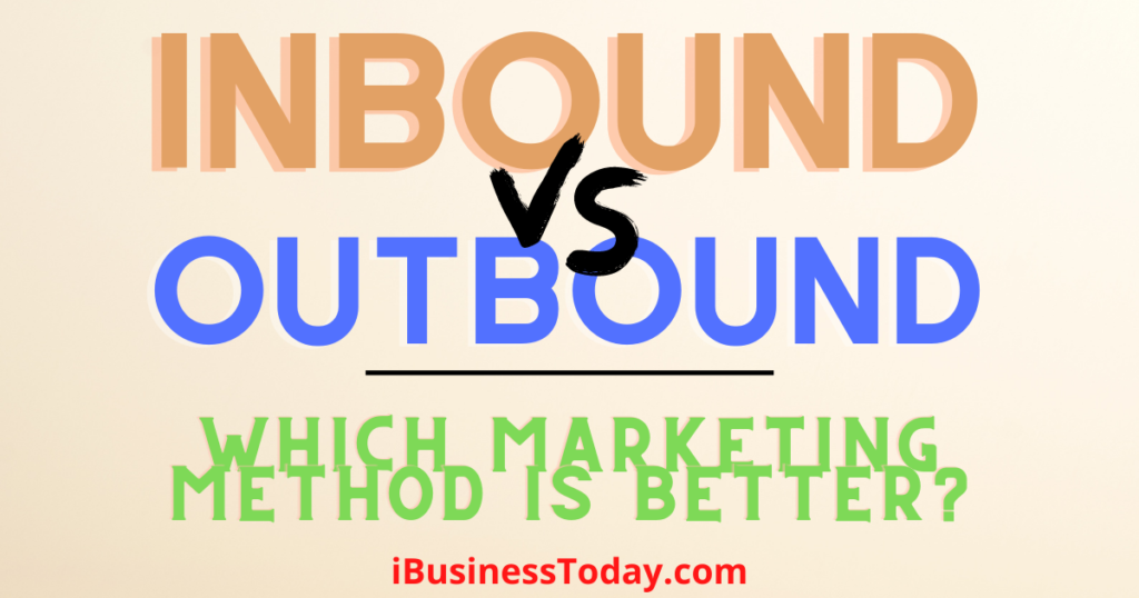 inbound marketing versus outbound marketing which one works the best