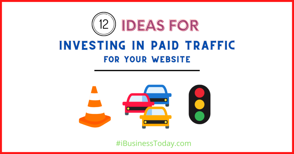 12 ideas for investing in paid traffic for your website or blog